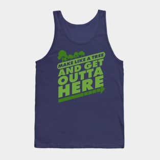 Back to the Future Biff Tannen Make Like a tree and Get Outta Here Quote Tank Top